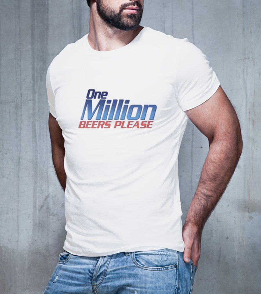 One Million Beers Please T-Shirt