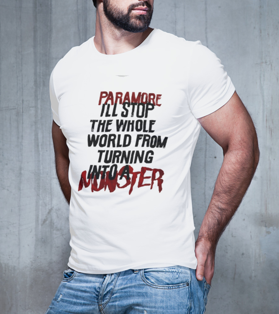 Paramore I'll Stop The Whole World From Turning Into A Monster T-Shirt