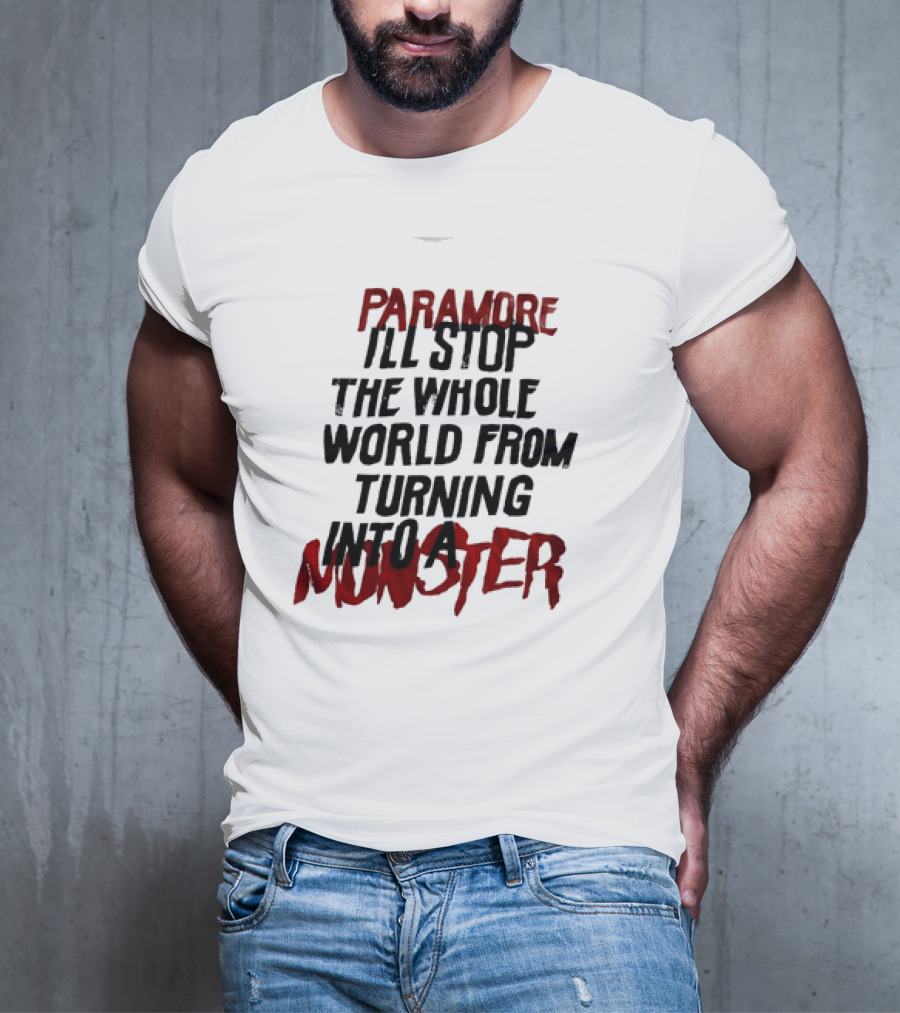 Paramore I'll Stop The Whole World From Turning Into A Monster T-Shirt
