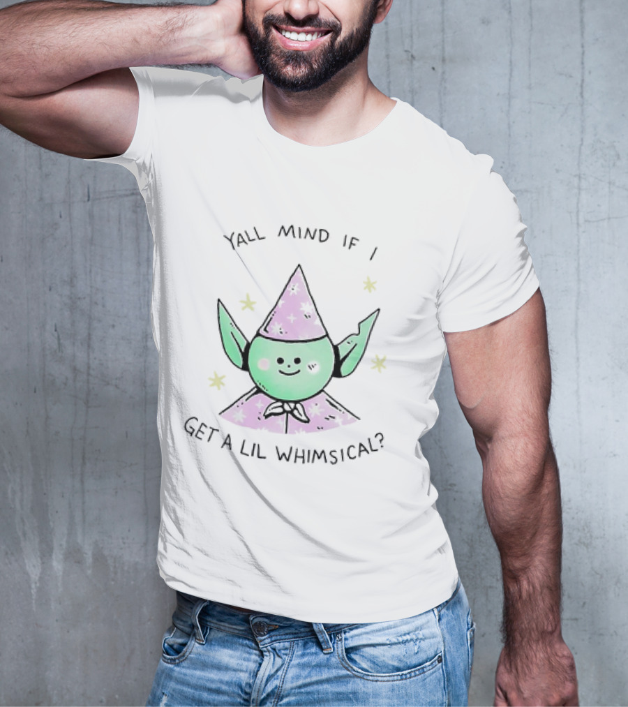 Y’all Mind If I Get A Lil Whimsical Cute Green Character In Starry Wizard Hat T-Shirt