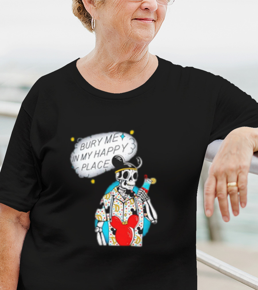 Bury Me In My Happy Place Skeleton With Mouse Ears And Drink T-Shirt