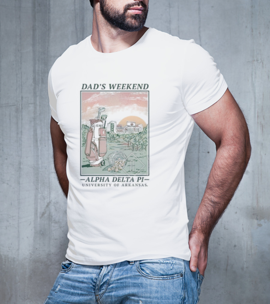 Dad’s Weekend Alpha Delta Pi University Of Arkansas Golf Scene T-Shirt