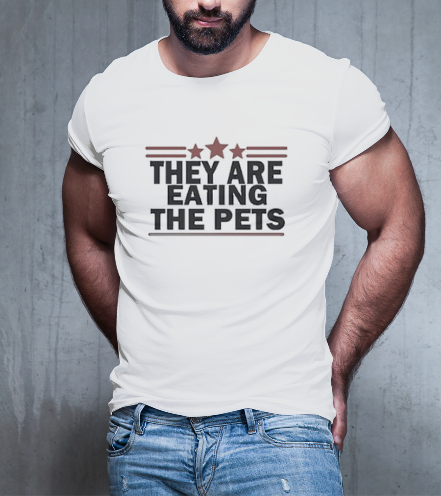 They Are Eating The Pets With Stars T-Shirt