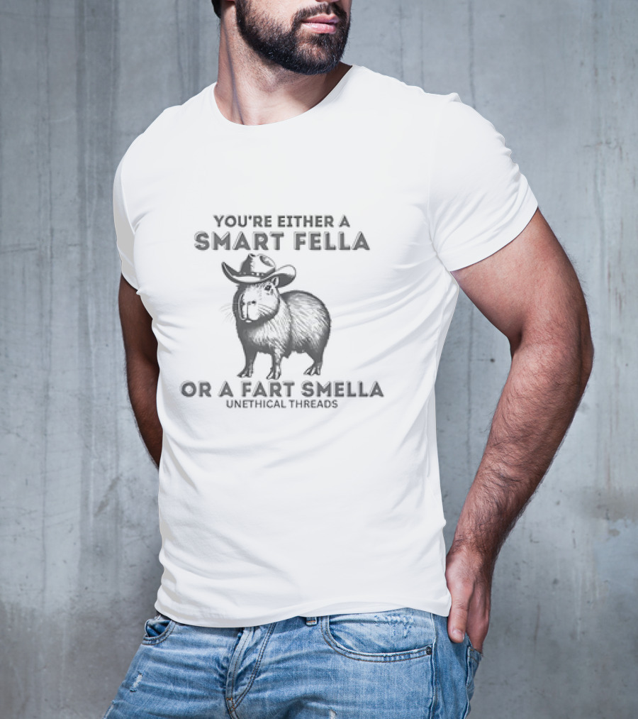 You're Either A Smart Fella Or A Fart Smella Capybara Cowboy Unethical Threads T-Shirt