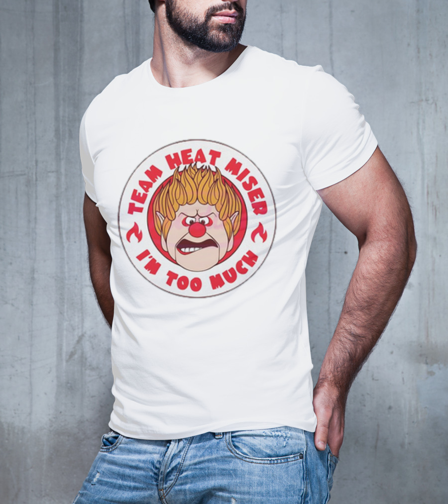 Team Heat Miser I'm Too Much Miser Brothers Icon Flame Head Character T-Shirt