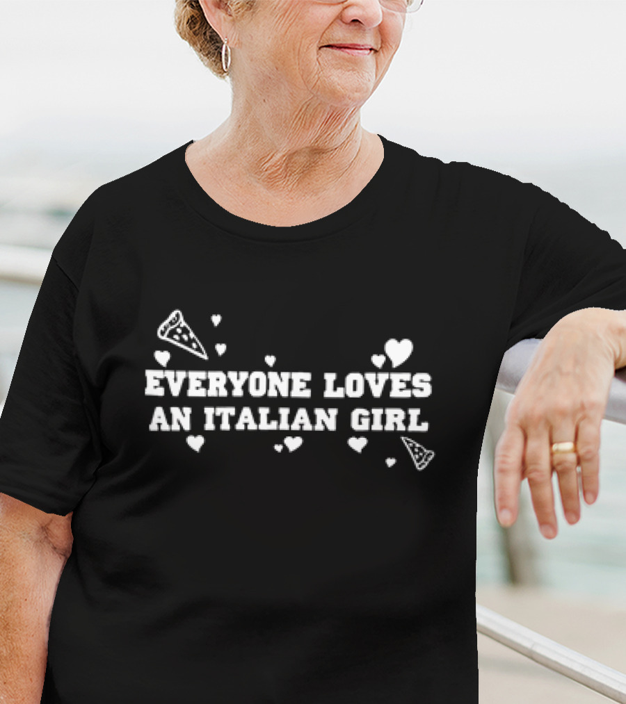 Everyone Loves An Italian Girl Pizza Hearts T-Shirt