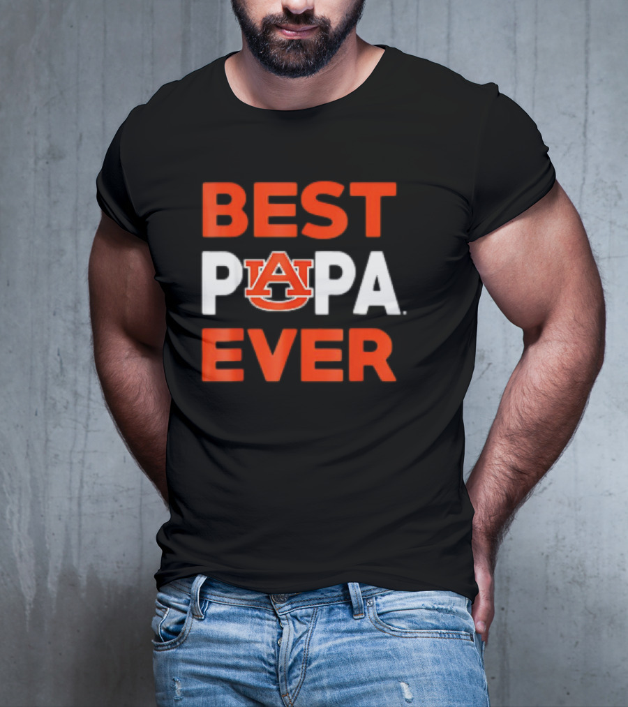 BEST AUBURN TIGERS PAPA EVER T-Shirt