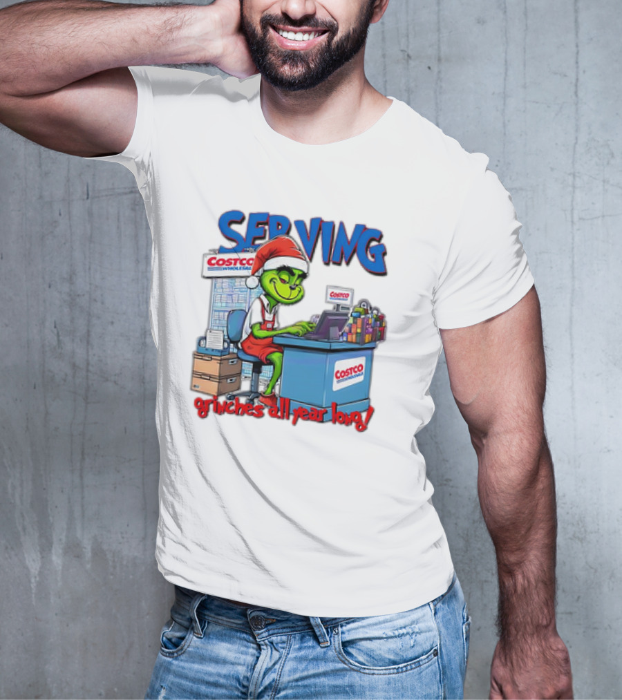 Serving Grinches All Year Long At Costco Wholesale T-Shirt
