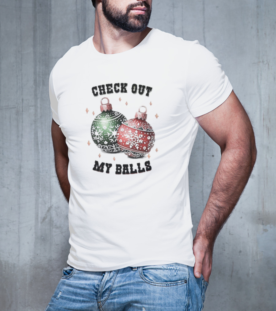 Check Out My Balls Christmas Ornaments T-Shirt