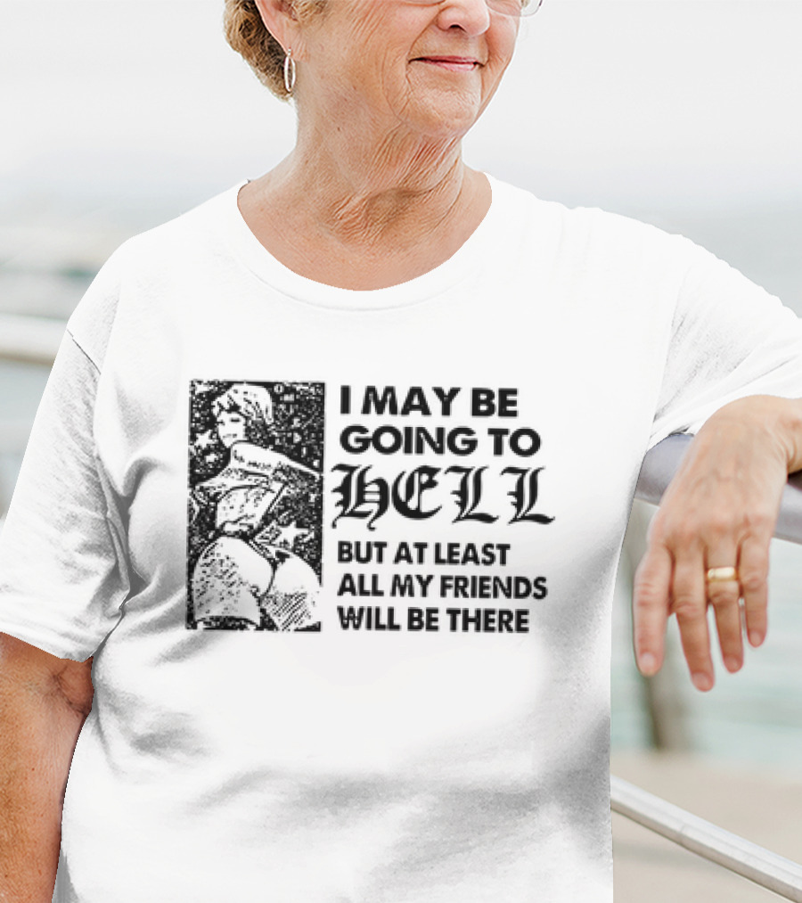 I May Be Going To Hell But At Least All My Friends Will Be There Vintage Comic Style Woman T-Shirt