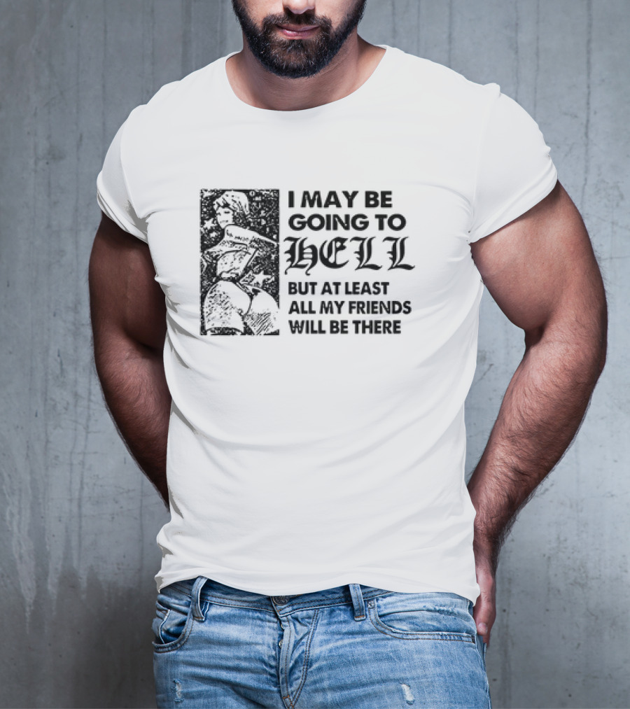 I May Be Going To Hell But At Least All My Friends Will Be There Vintage Comic Style Woman T-Shirt