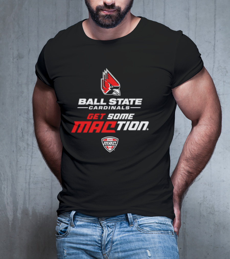 Ball State Cardinals Get Some MACtion Ball State Cardinals Logo Get Some MAC T-Shirt
