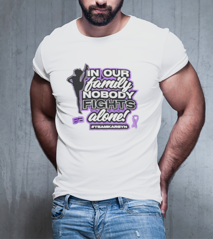 In Our Family Nobody Fights Alone Team Karsyn Ribbon T-Shirt
