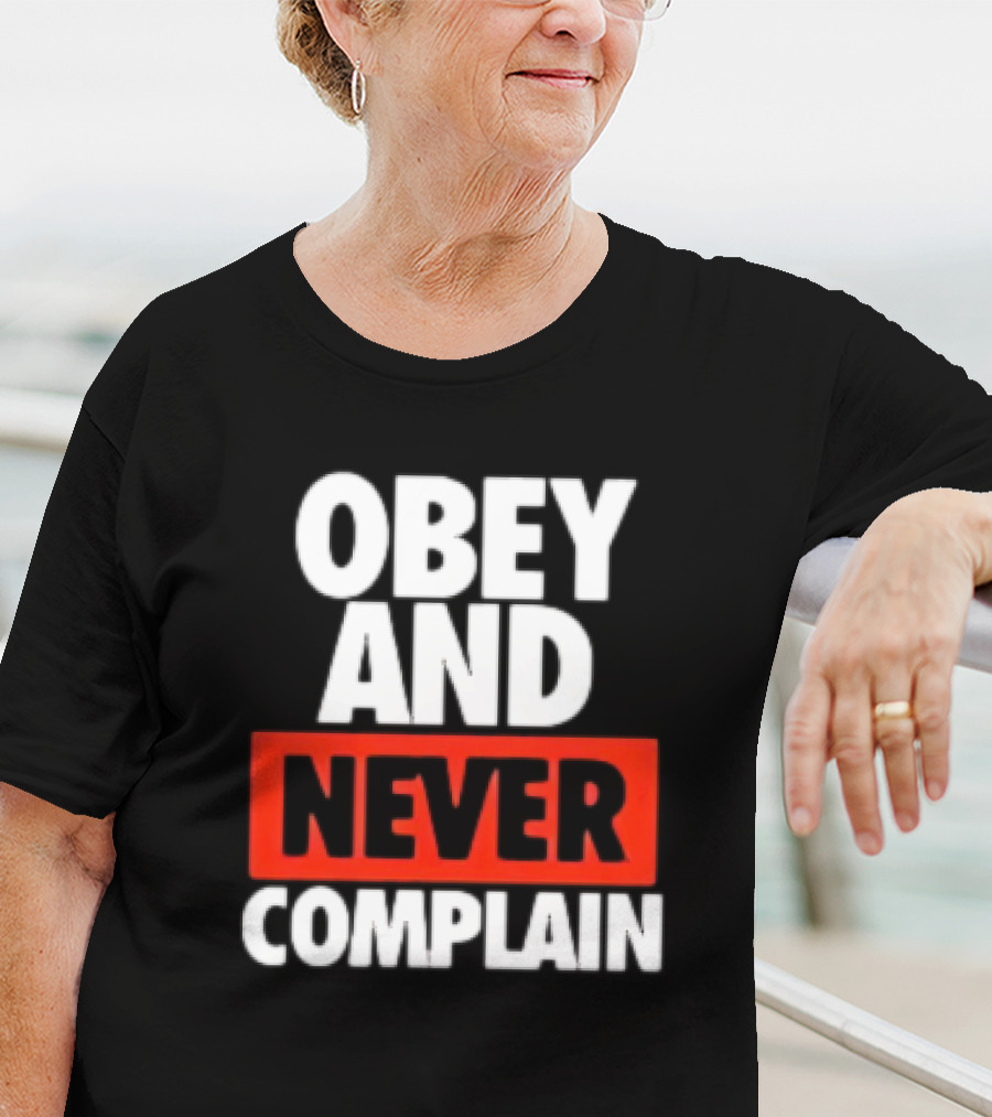 Obey And Never Complain Bold Typography T-Shirt