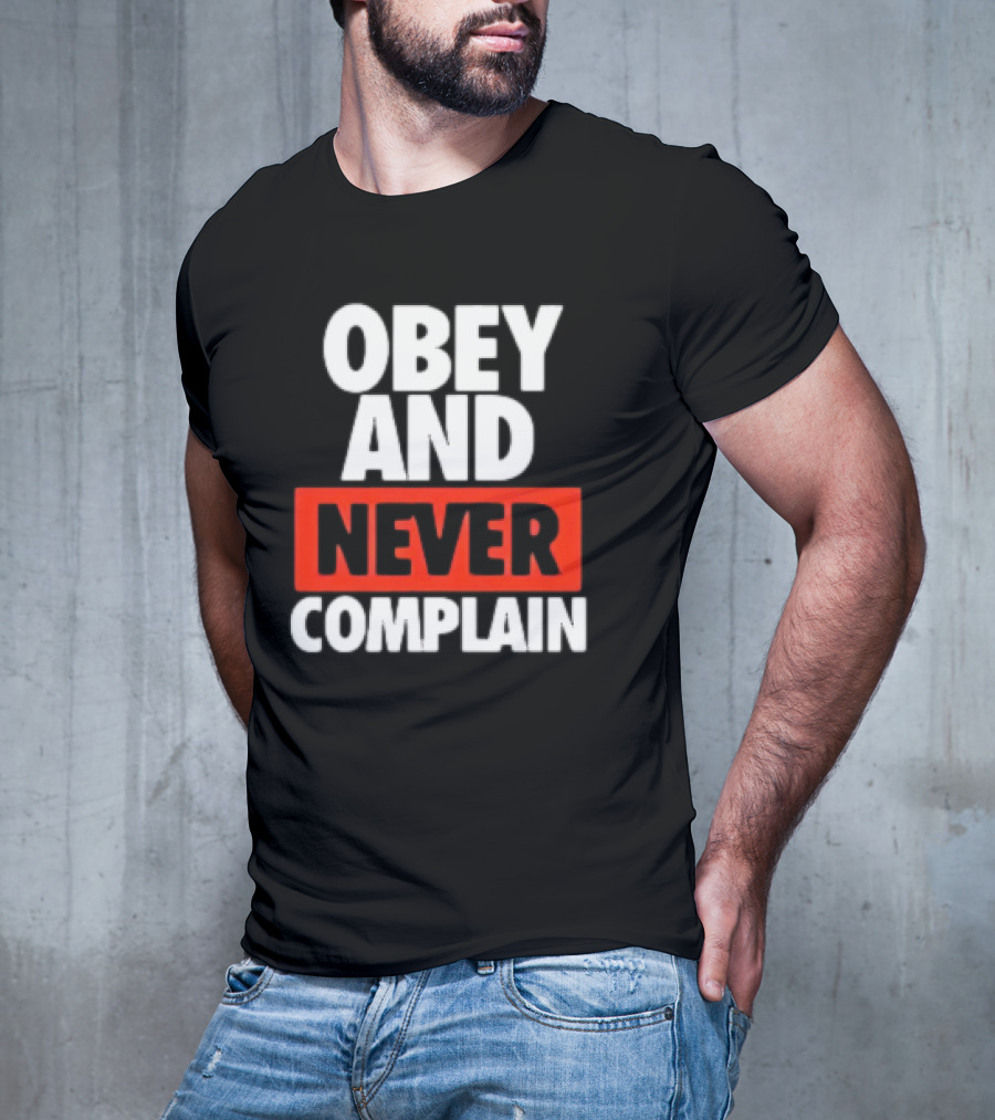 Obey And Never Complain Bold Typography T-Shirt