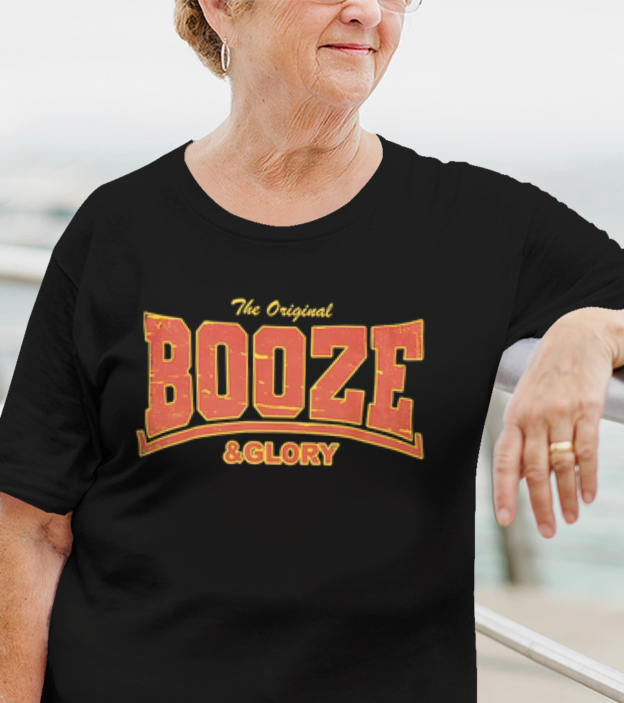 The Original Booze And Glory T-Shirt