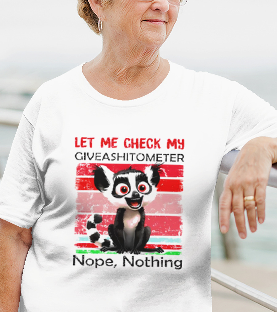 Lemur Catta Let Me Check My Giveashitometer Nope Nothing T-Shirt