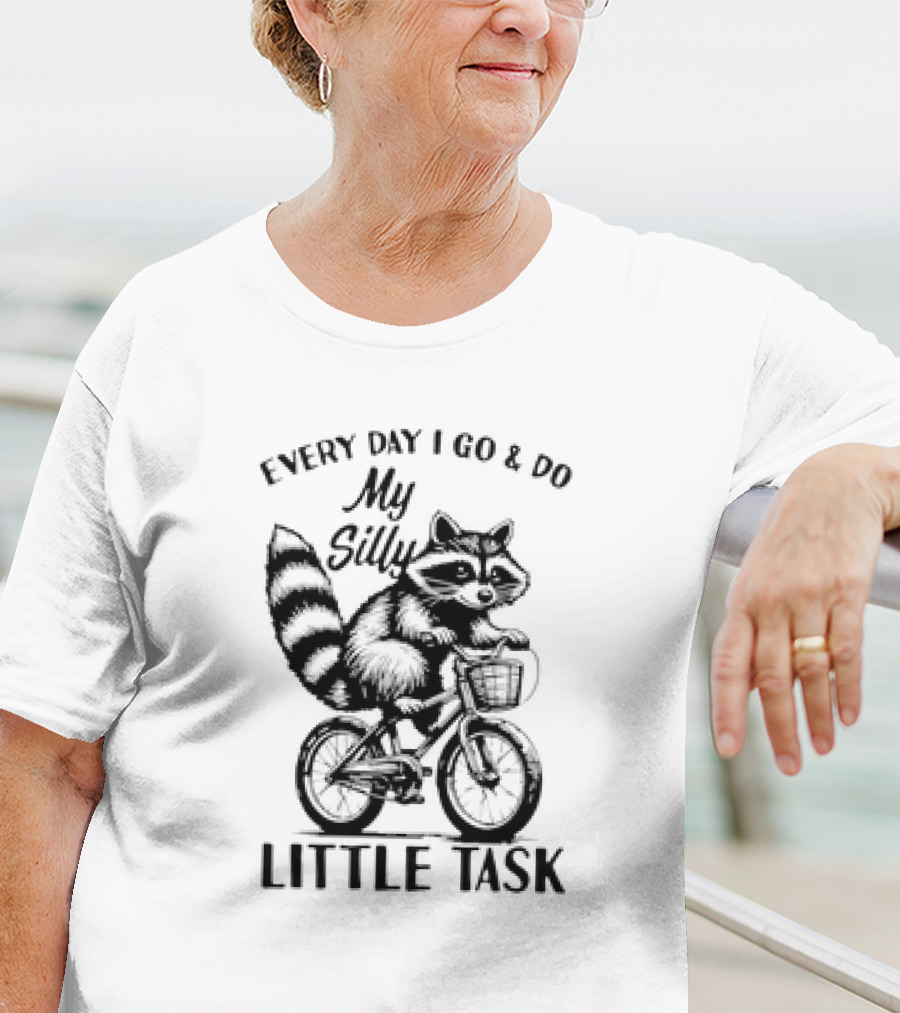 Every Day I Go And Do My Silly Little Task Raccoon On Bicycle T-Shirt