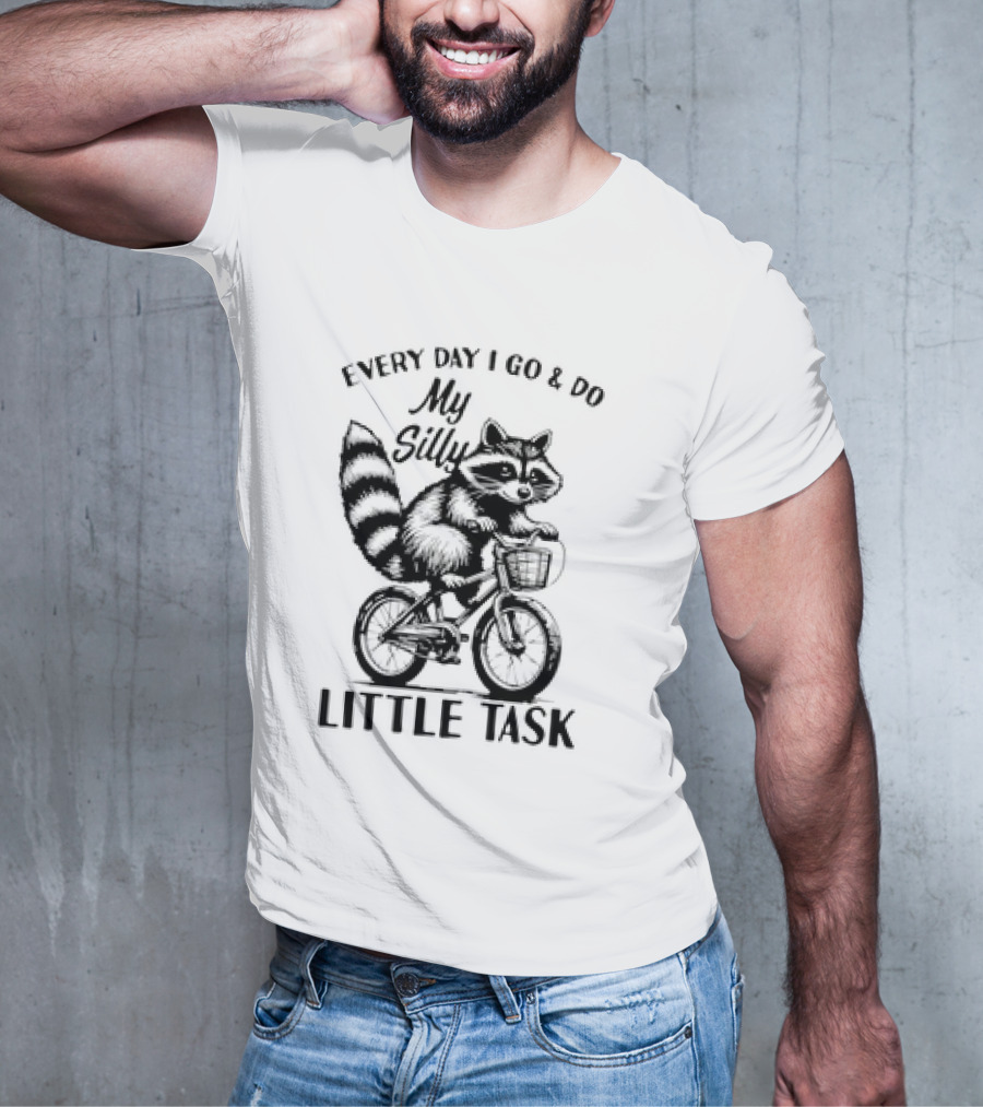 Every Day I Go And Do My Silly Little Task Raccoon On Bicycle T-Shirt