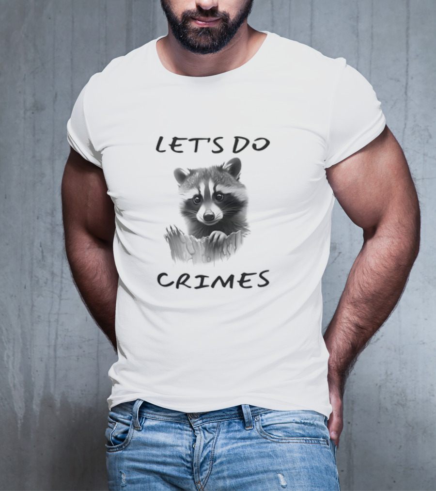 LET'S DO CRIMES Raccoon T-Shirt