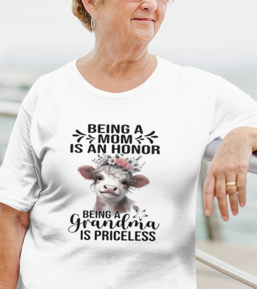Being A Mom Is An Honor Cow Being A Grandma Is Priceless T-Shirt