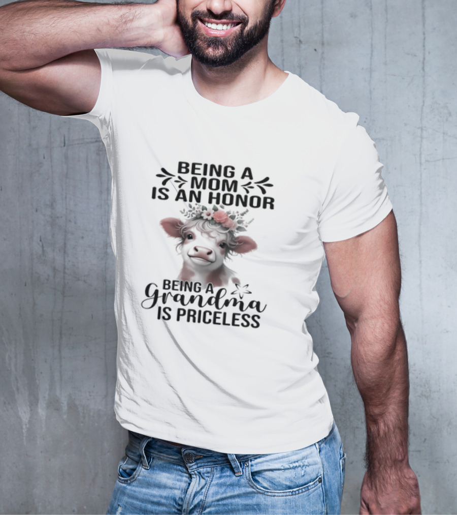 Being A Mom Is An Honor Cow Being A Grandma Is Priceless T-Shirt
