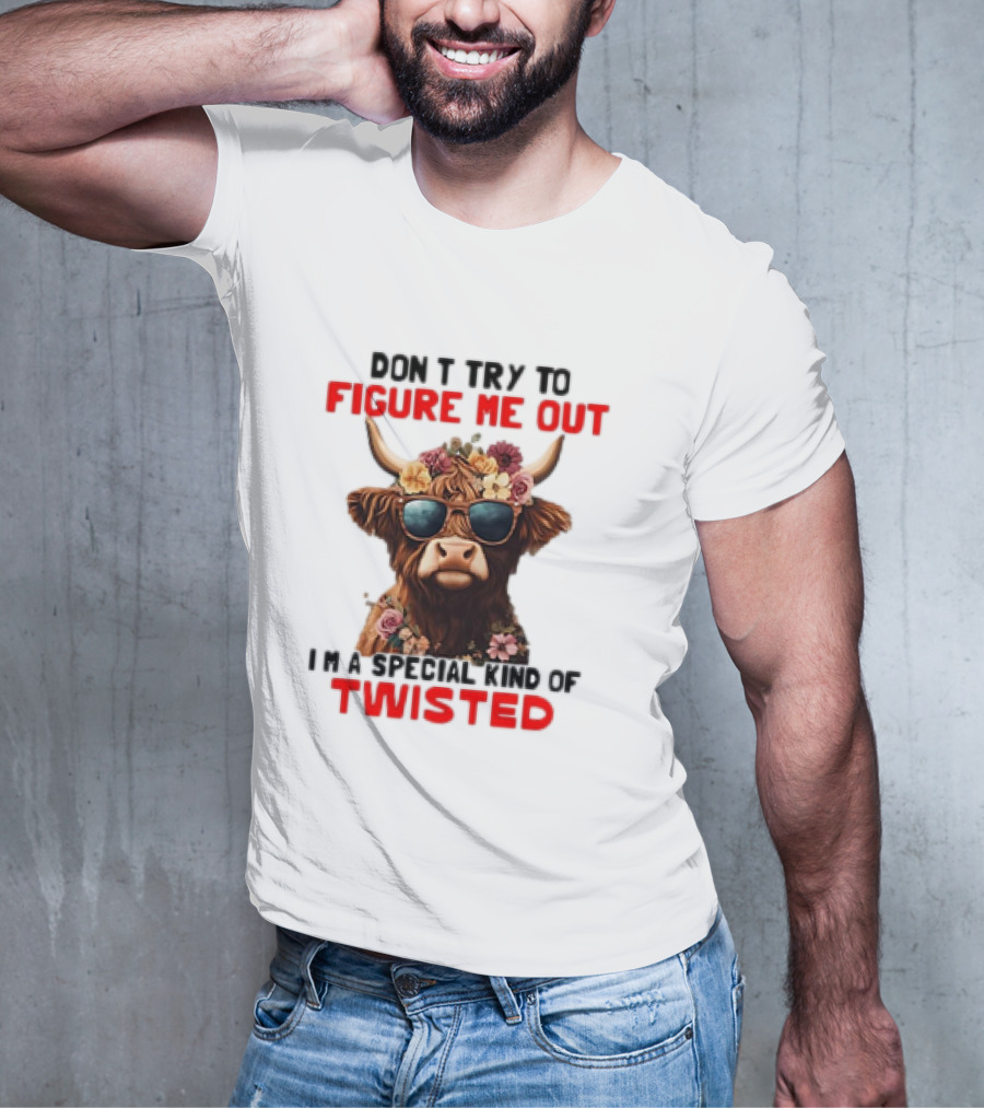 Don’t Try To Figure Me Out Cow With Flowers And Sunglasses Special Kind Of Twisted T-Shirt