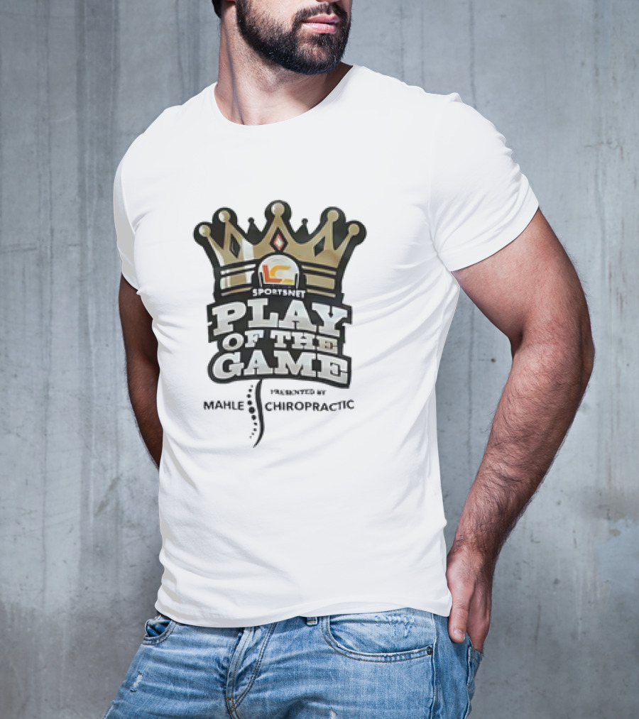 Sportsnet Play Of The Game Presented By Mahle Chiropractic Crown T-Shirt