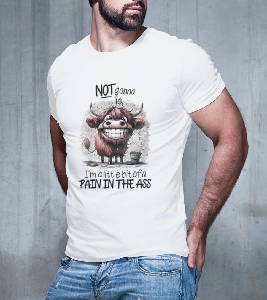 NOT Gonna Lie I'm A Little Bit Of A PAIN IN THE ASS Cow T-Shirt