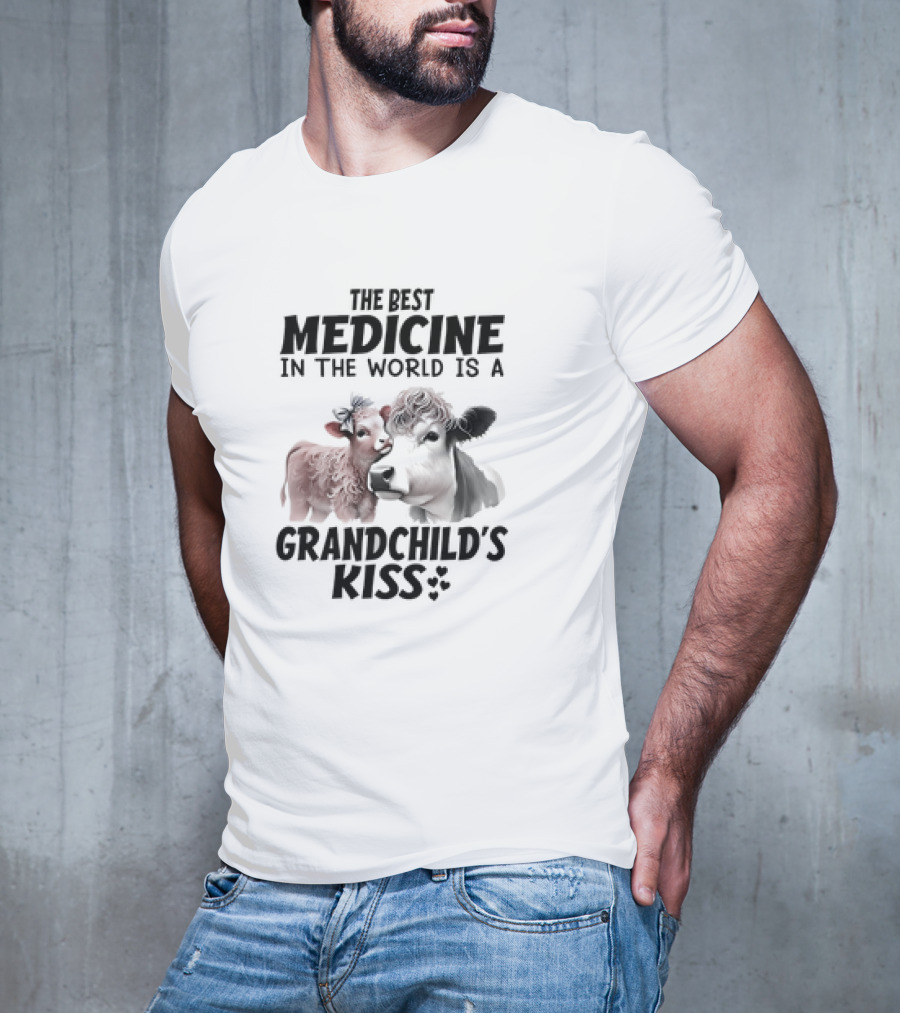 The Best Medicine In The World Is A Grandchild’s Kiss With A Cow And Calf T-Shirt