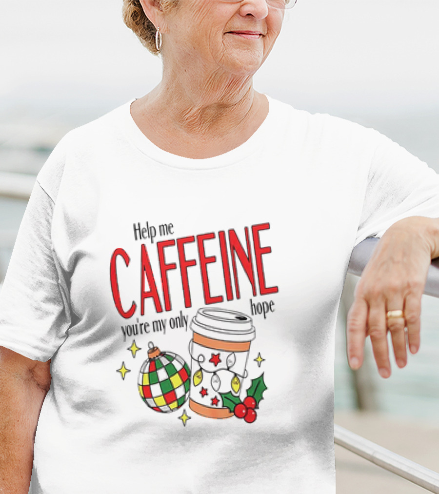 Help Me Caffeine You're My Only Hope Christmas Coffee Cup And Ornament Holiday T-Shirt