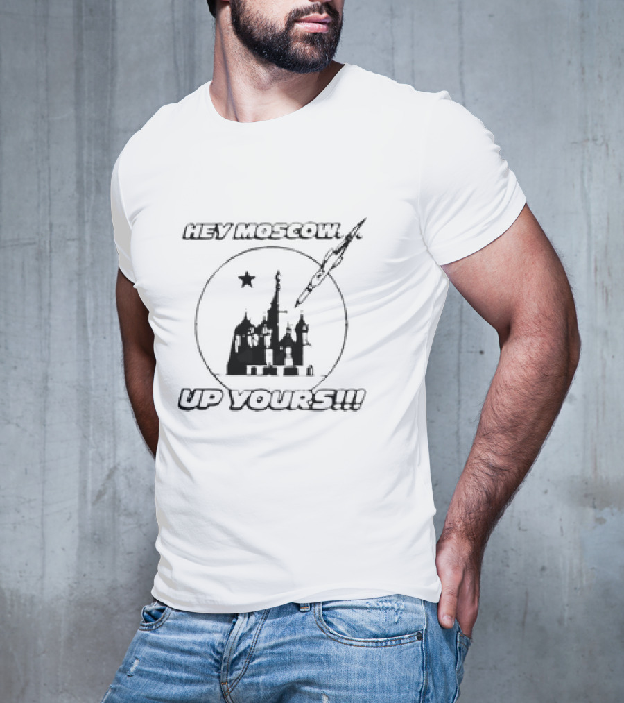 Hey Moscow Up Yours Funny Jet And Kremlin T-Shirt