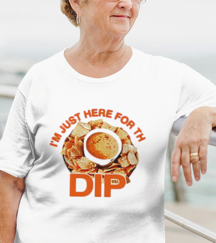 Chips And Dip Enthusiast Statement With I'm Just Here For The Dip Message T-Shirt