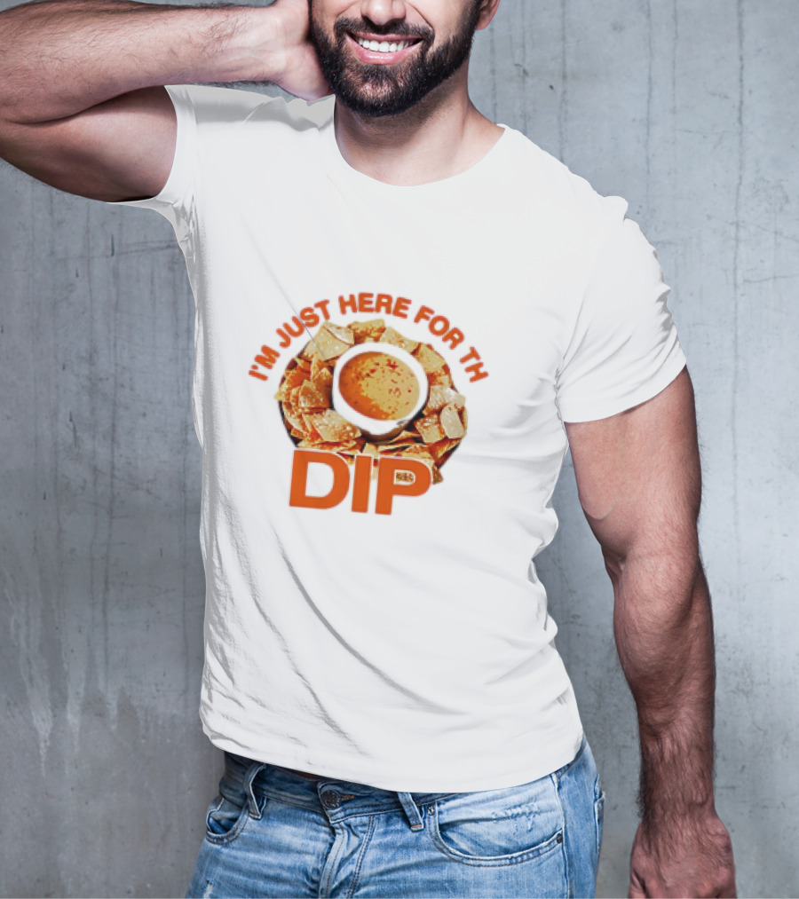 Chips And Dip Enthusiast Statement With I'm Just Here For The Dip Message T-Shirt