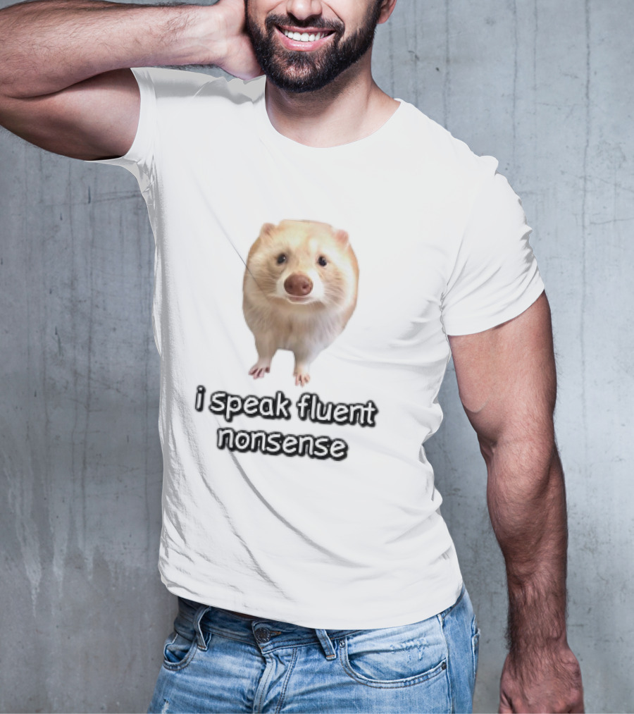 I Speak Fluent Nonsense Ferret T-Shirt