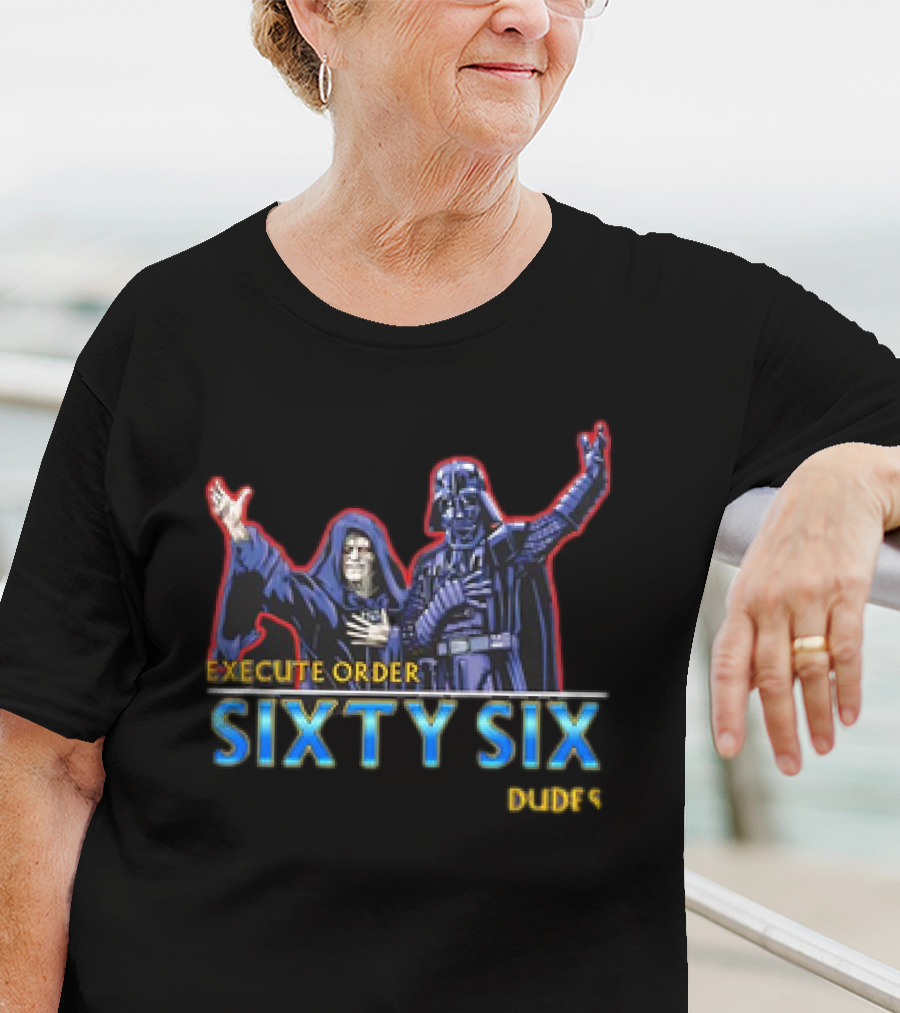 Execute Order Sixty Six Dudes Darth Sidious Darth Vader Bill And Ted’s Excellent Adventure T-Shirt