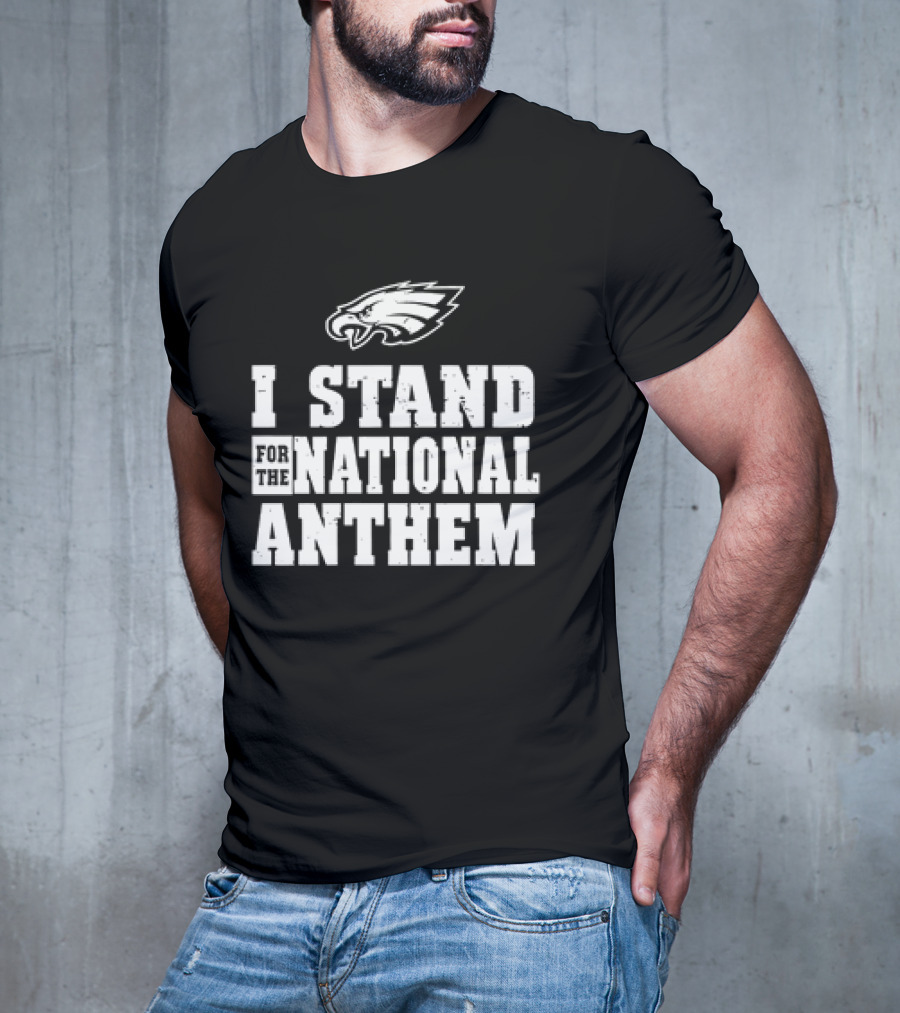 Eagles I Stand For The National Anthem T-Shirt