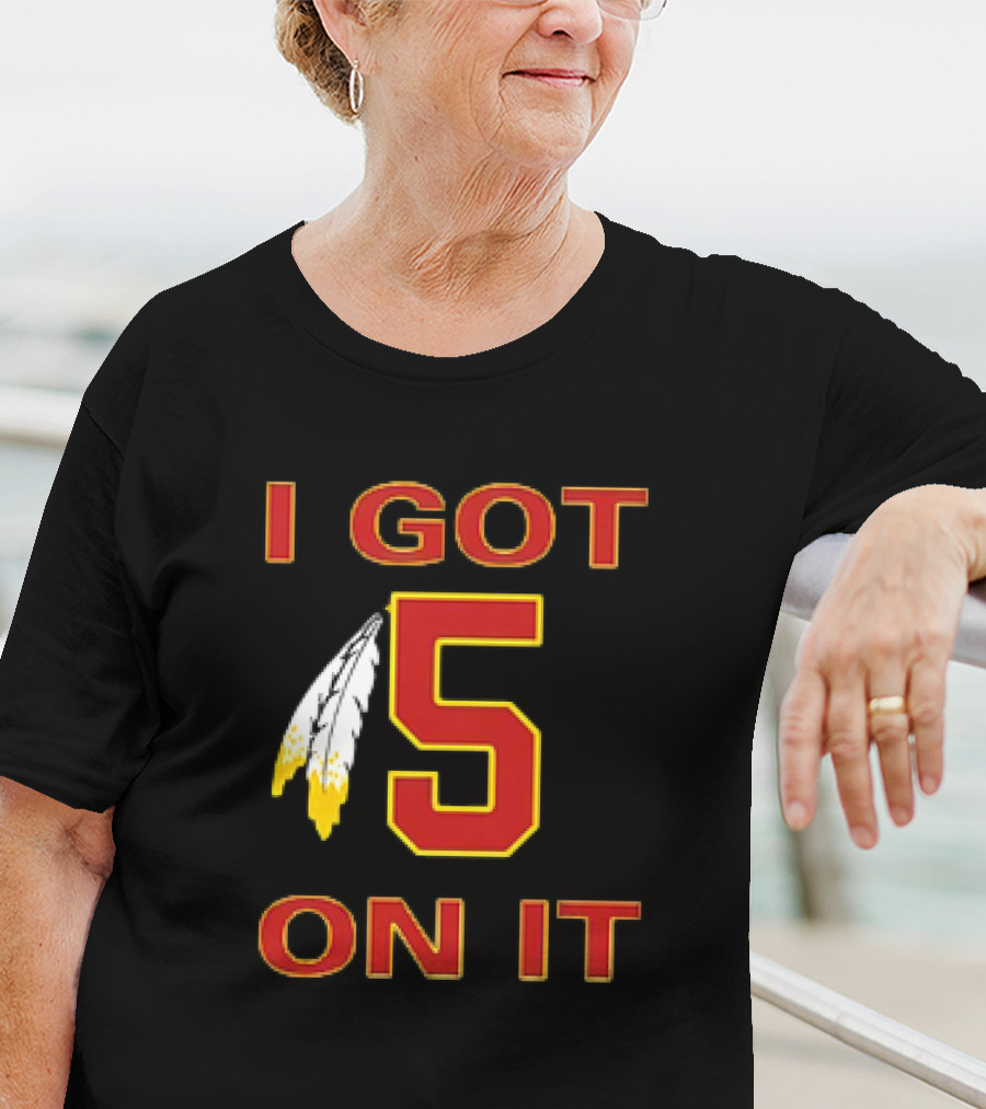 I Got 5 On It Washington Commanders Jayden Daniels T-Shirt