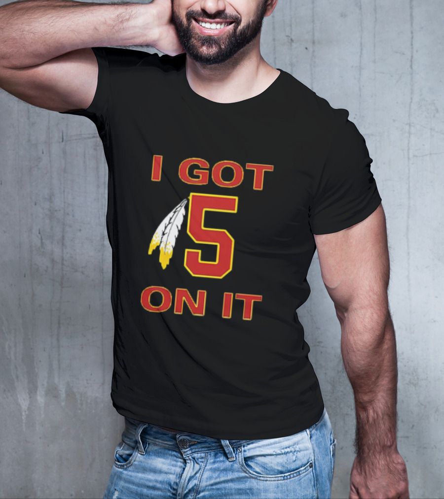 I Got 5 On It Washington Commanders Jayden Daniels T-Shirt