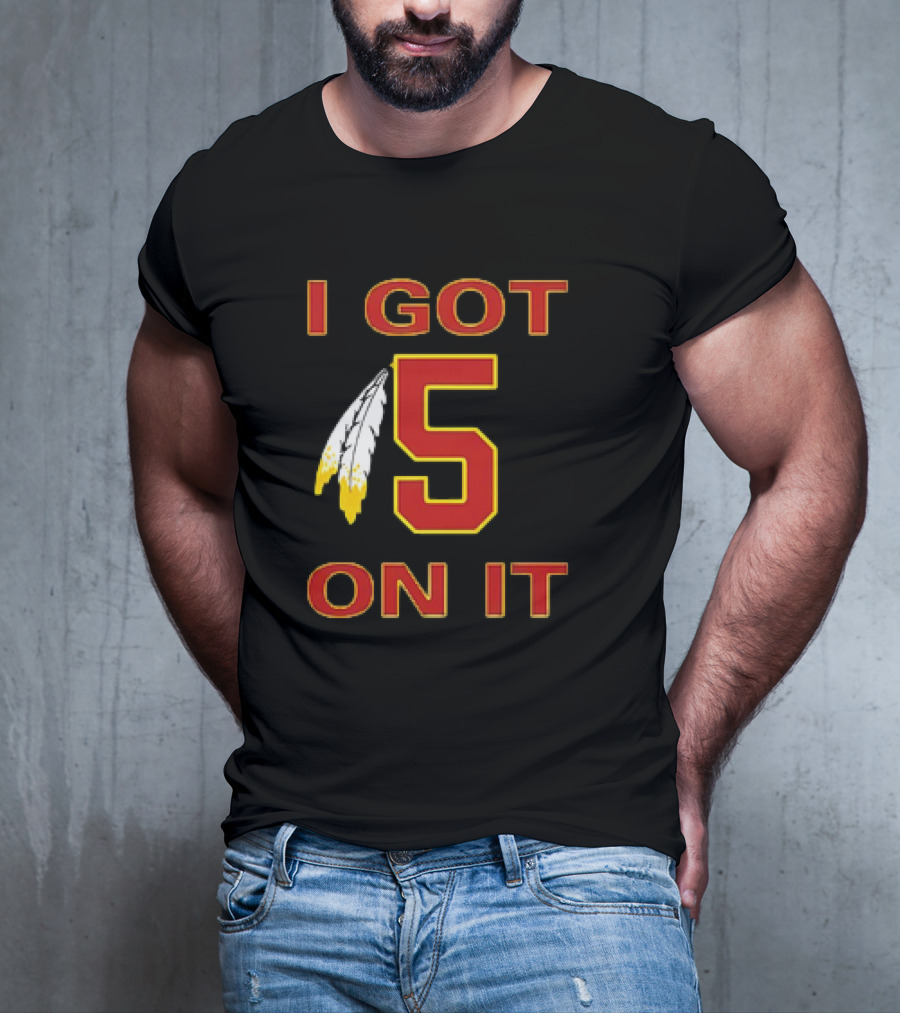 I Got 5 On It Washington Commanders Jayden Daniels T-Shirt