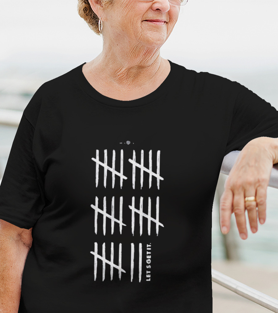 28 Let's Get It Tally Marks Design T-Shirt