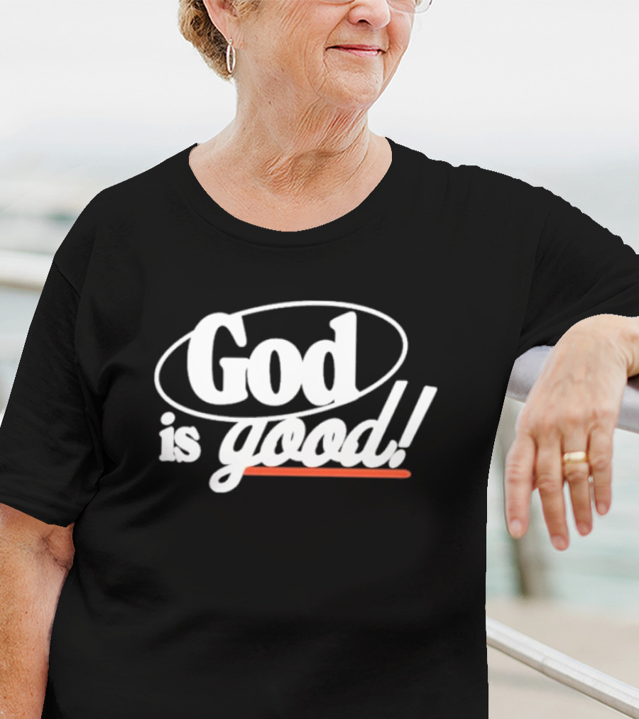 Bethel Music God Is Good Christian Faith Statement T-Shirt