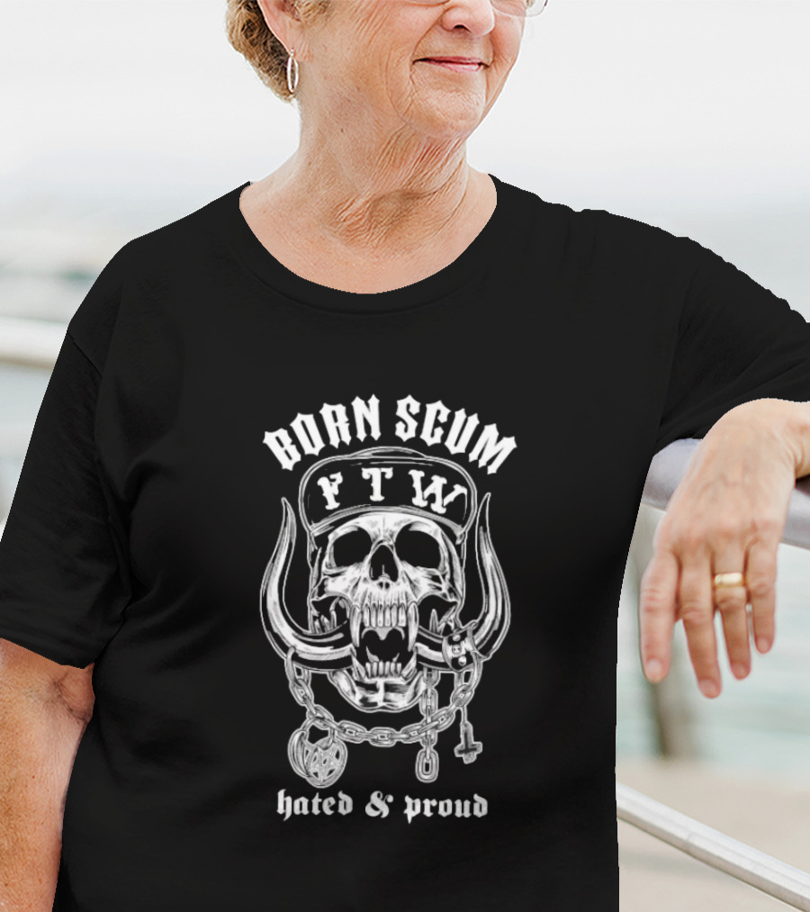 Born Scum FTW Skull Hated Proud Chain Horns T-Shirt