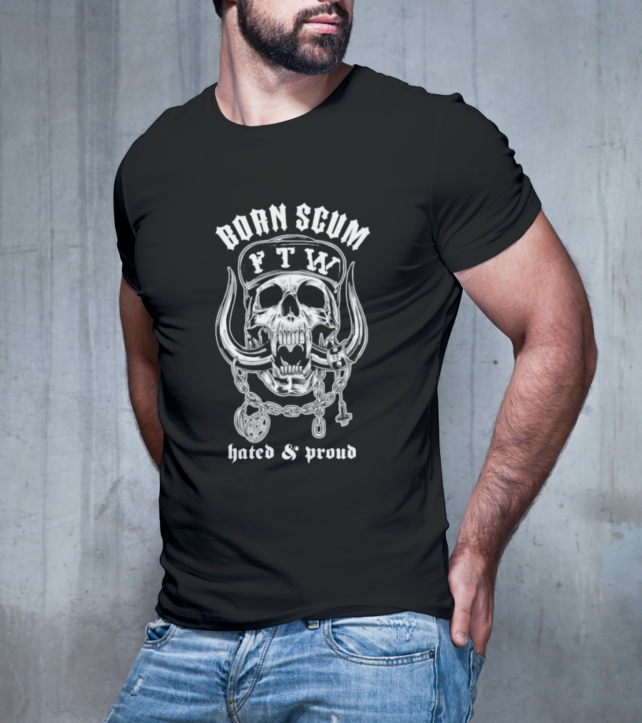 Born Scum FTW Skull Hated Proud Chain Horns T-Shirt