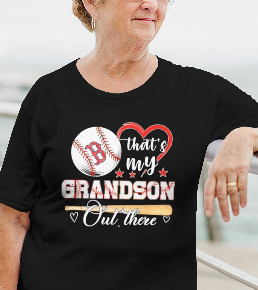 Boston Red Sox Baseball Heart That's My Grandson Out There T-Shirt