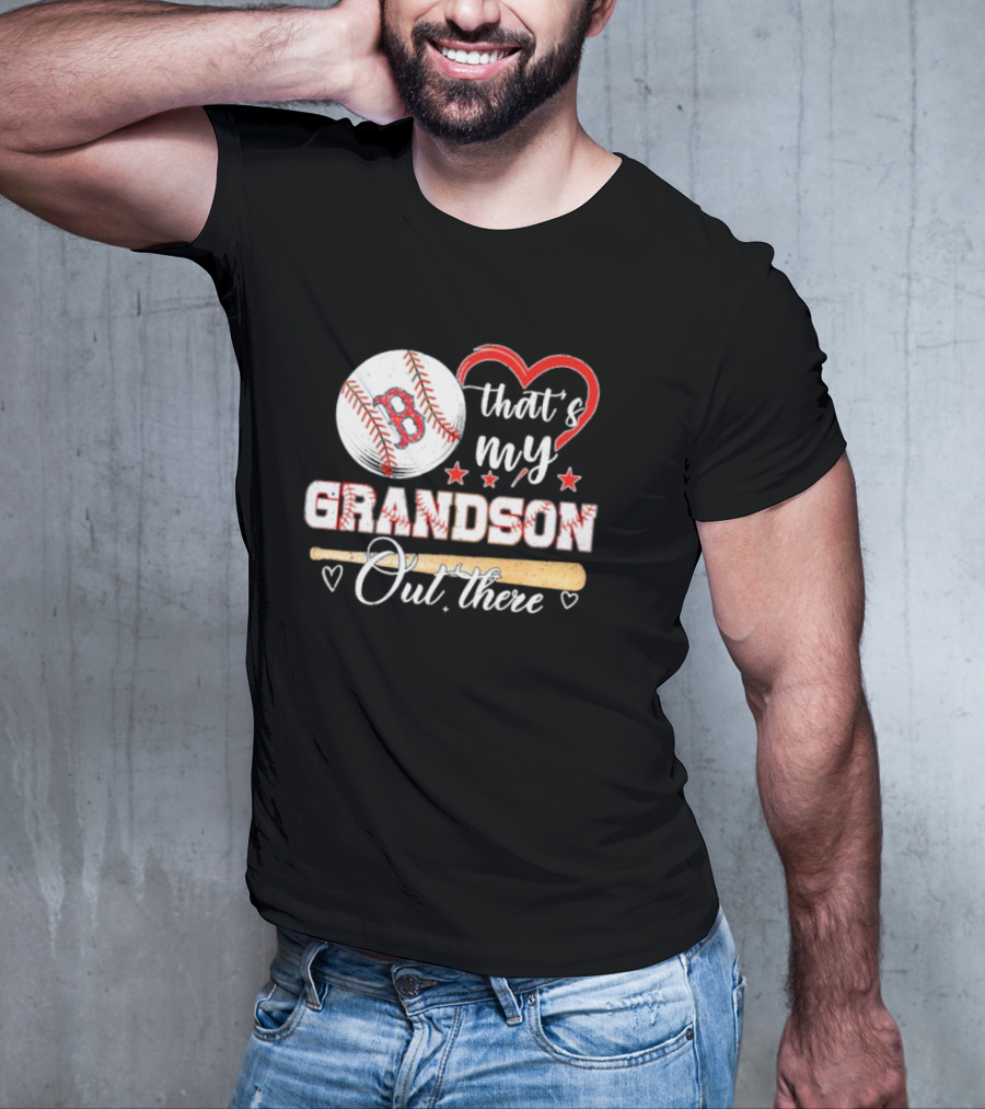 Boston Red Sox Baseball Heart That's My Grandson Out There T-Shirt