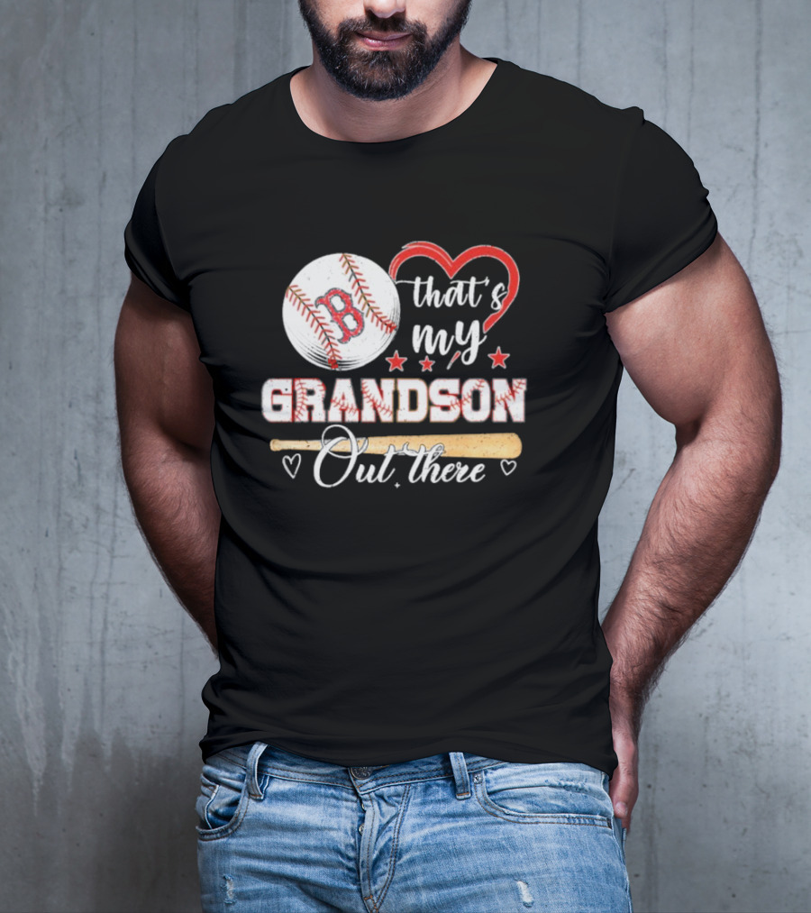 Boston Red Sox Baseball Heart That's My Grandson Out There T-Shirt