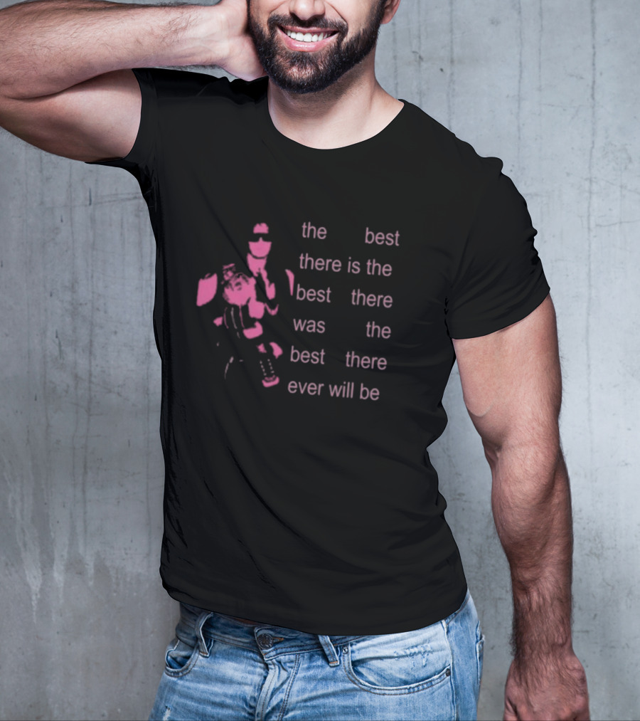 Bret The Best There Is The Best There Was The Best There Ever Will Be Iconic Pink Design T-Shirt