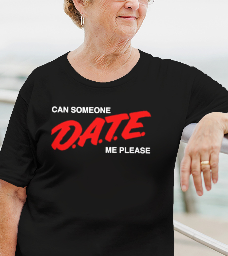 Can Someone Date Me Please Bold Red Text T-Shirt