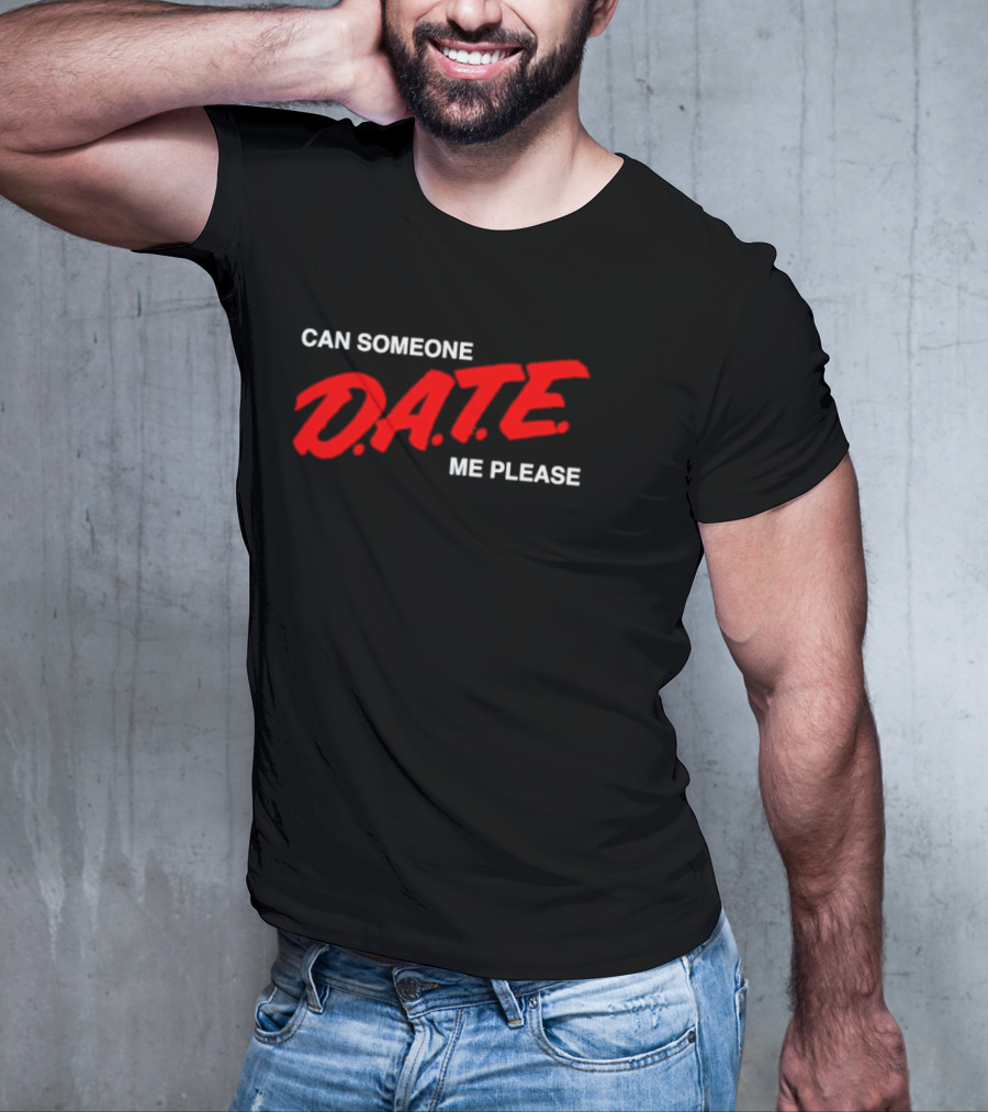 Can Someone Date Me Please Bold Red Text T-Shirt